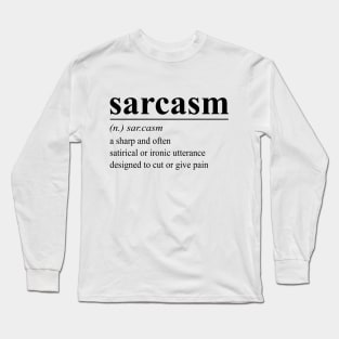 Sarcasm - word definition Long Sleeve T-Shirt